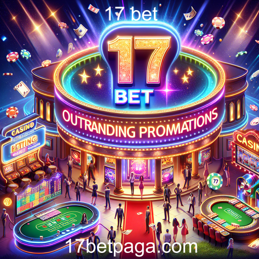 Atrações e Vantagens das Promoções no 17 bet
